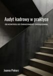 Audyt kadrowy w praktyce. Od kontroli do świadomego zarządzania.