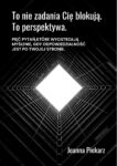 To nie zadania Cię blokują. To perspektywa.